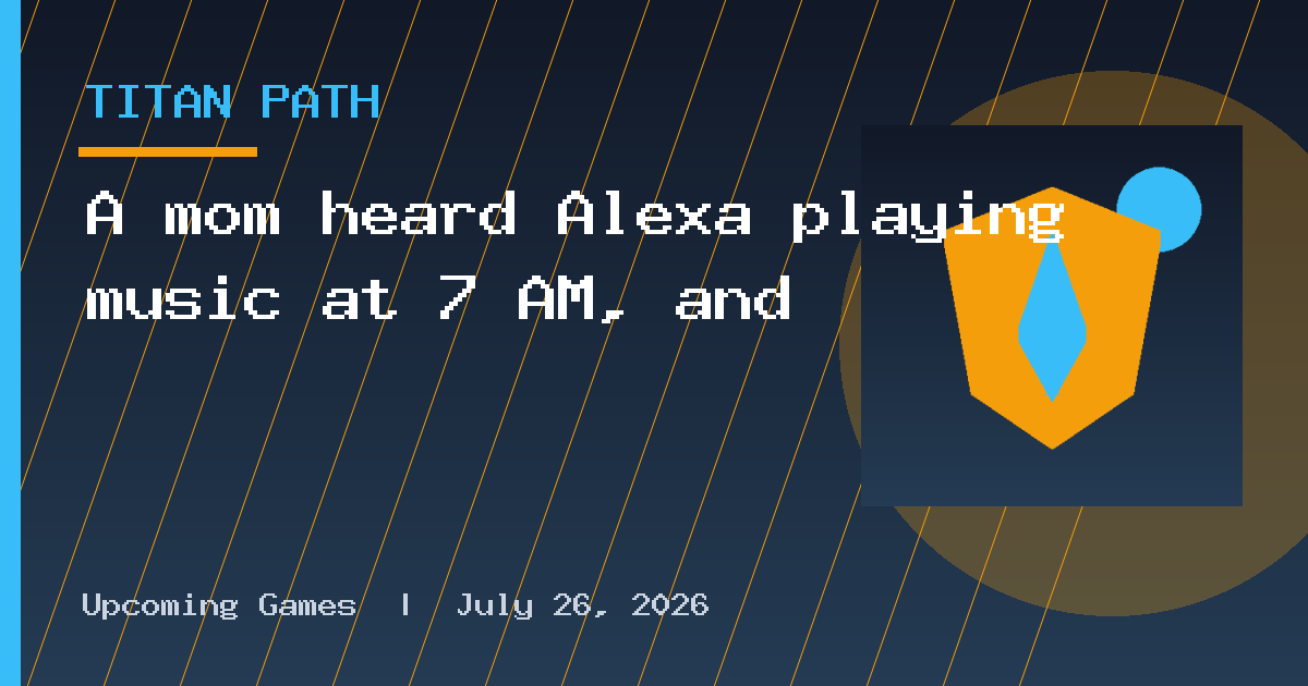 A mom heard Alexa playing music at 7 AM, and