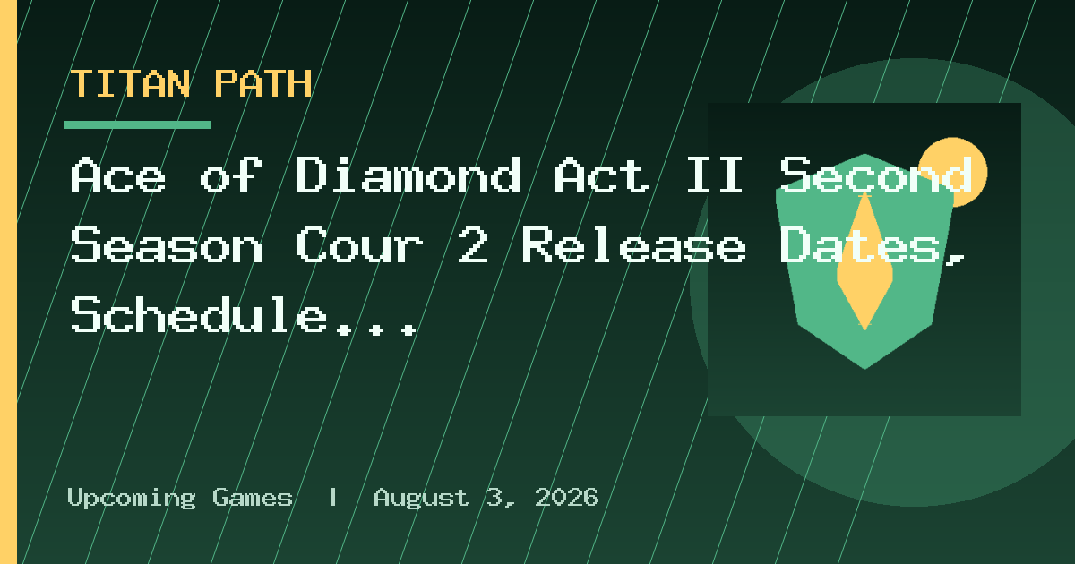 Ace of Diamond Act II Second Season Cour 2 Release Dates, Schedule and Episodes