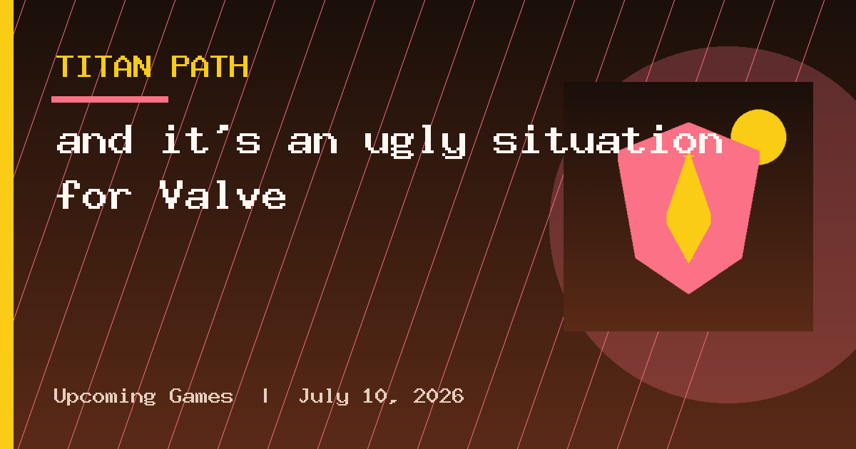and it's an ugly situation for Valve