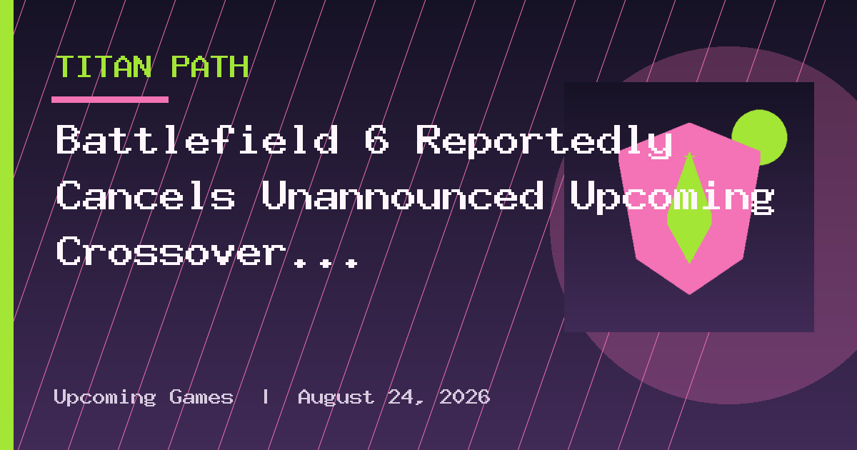 Battlefield 6 Reportedly Cancels Unannounced Upcoming Crossover Event