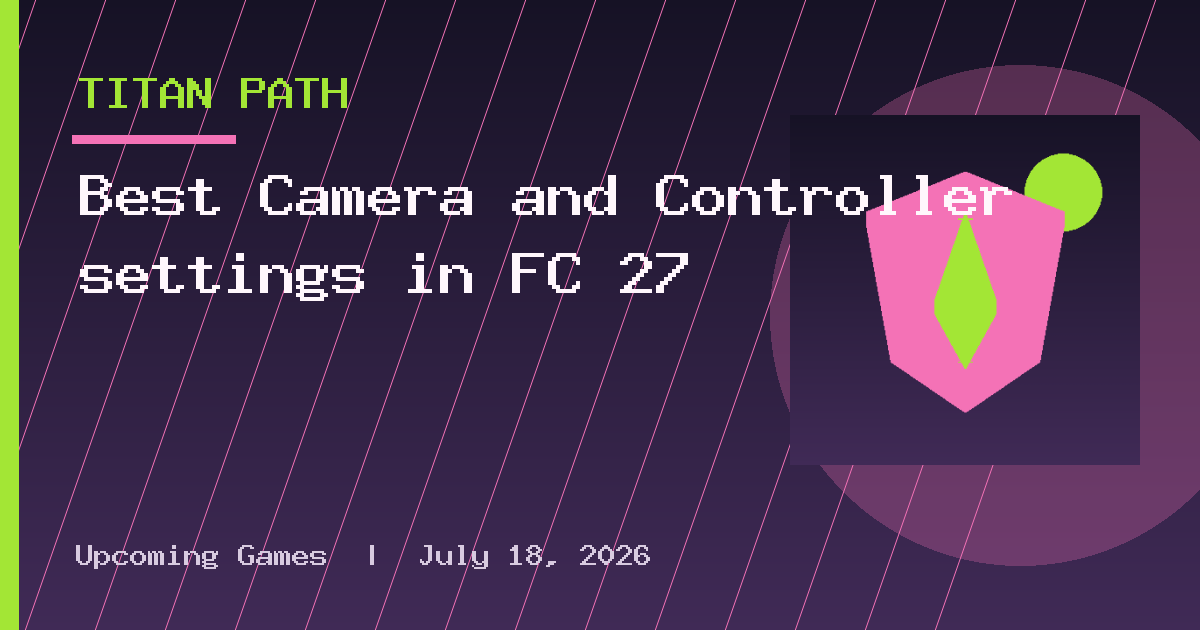 Best Camera and Controller settings in FC 27