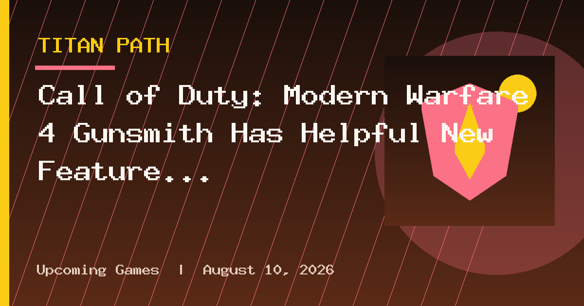 Call of Duty: Modern Warfare 4 Gunsmith Has Helpful New Feature