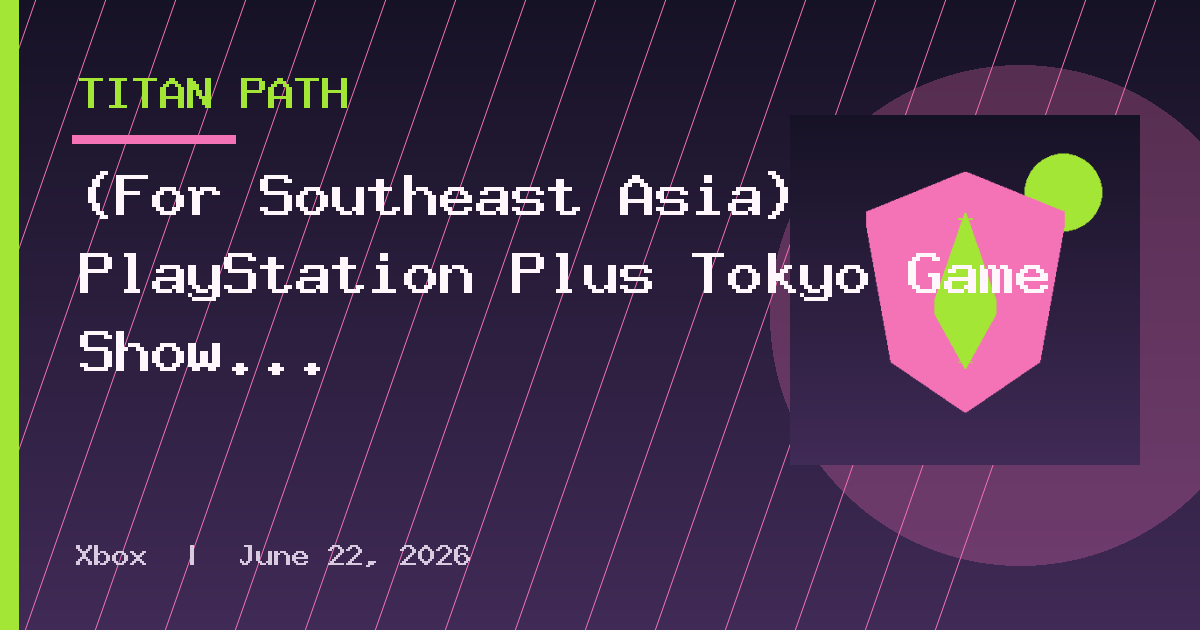 (For Southeast Asia) PlayStation Plus Tokyo Game Show promotion starts 17