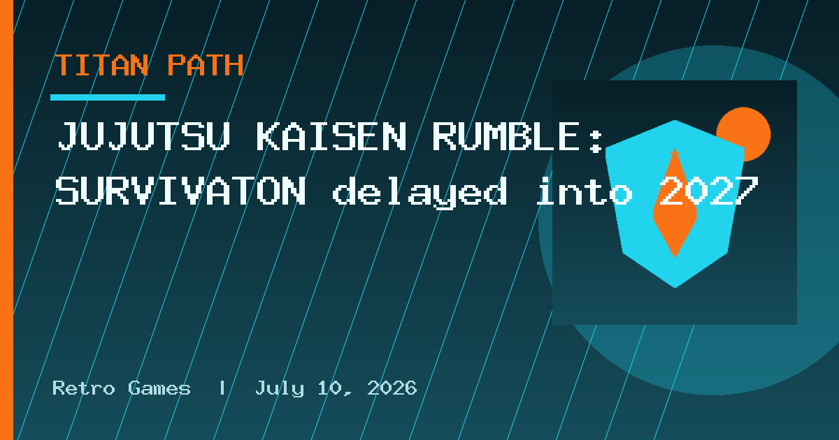JUJUTSU KAISEN RUMBLE: SURVIVATON delayed into 2027