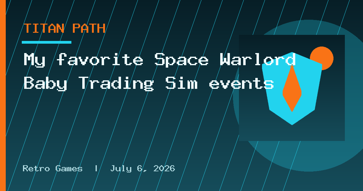 My favorite Space Warlord Baby Trading Sim events