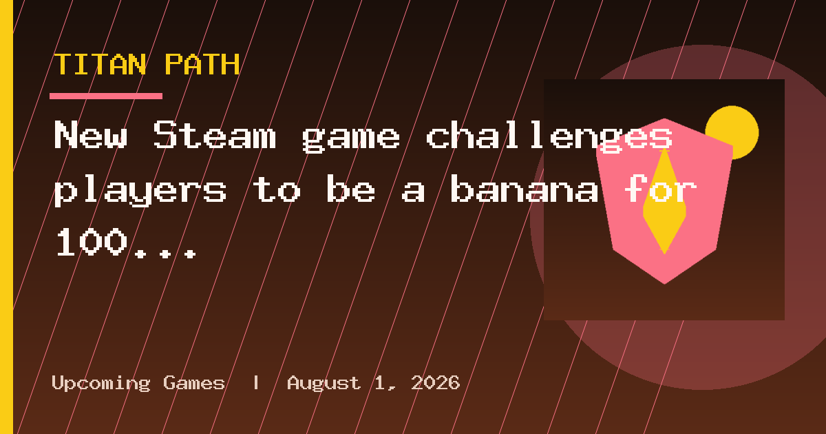 New Steam game challenges players to be a banana for 100 hours