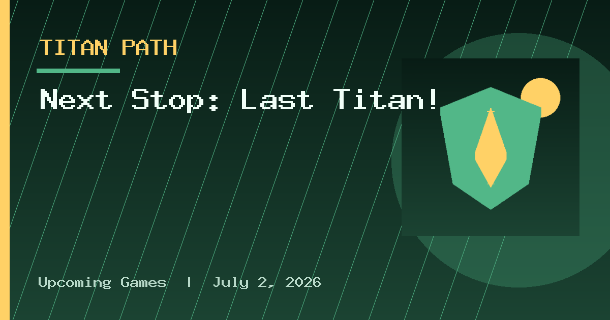 Next Stop: Last Titan!