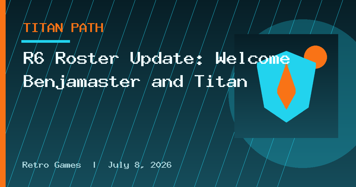 R6 Roster Update: Welcome Benjamaster and Titan
