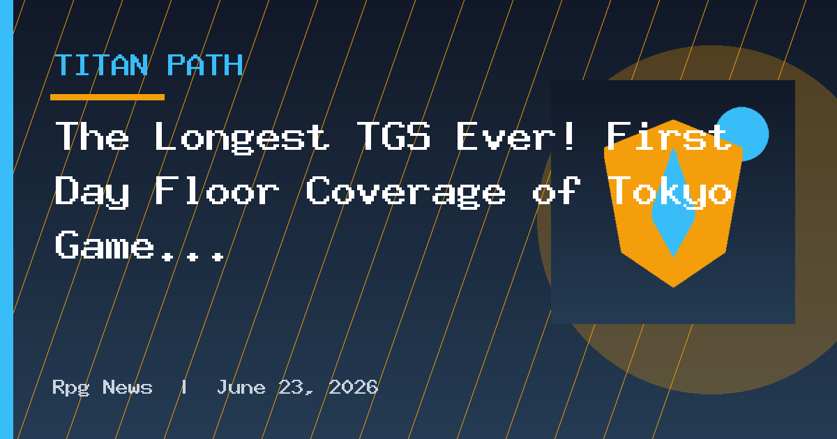 The Longest TGS Ever! First Day Floor Coverage of Tokyo Game Show 2026