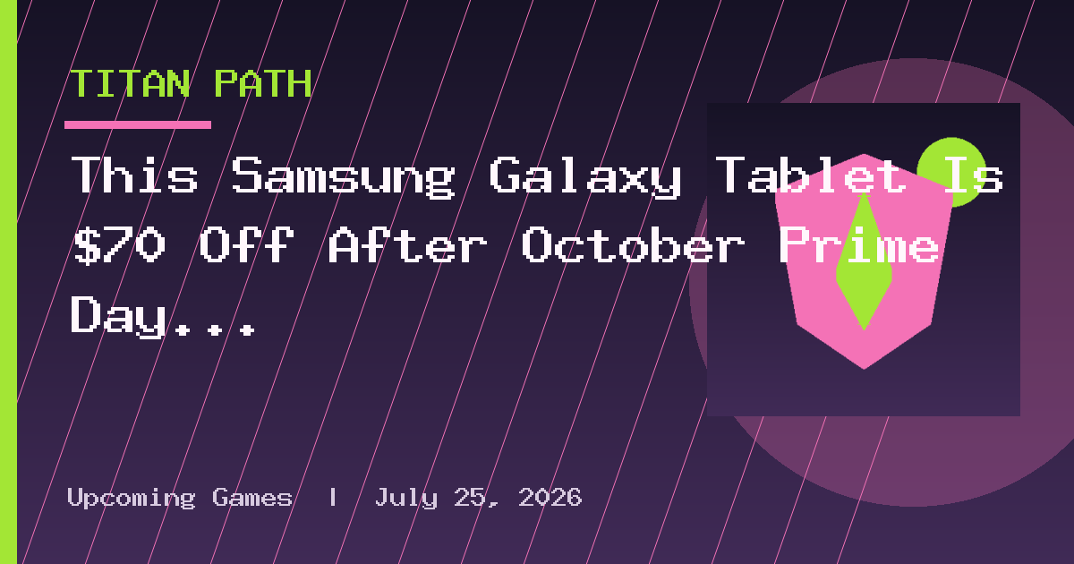 This Samsung Galaxy Tablet Is $70 Off After October Prime Day