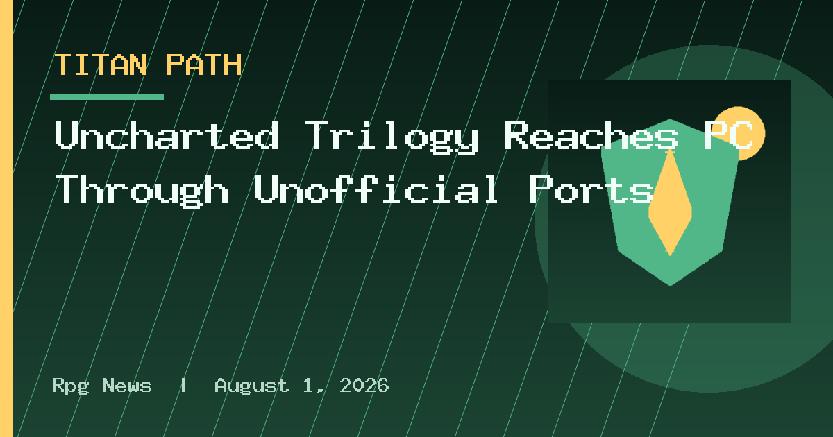 Uncharted Trilogy Reaches PC Through Unofficial Ports