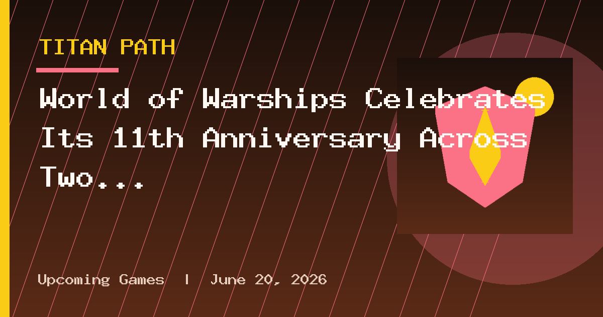 World of Warships Celebrates Its 11th Anniversary Across Two Games
