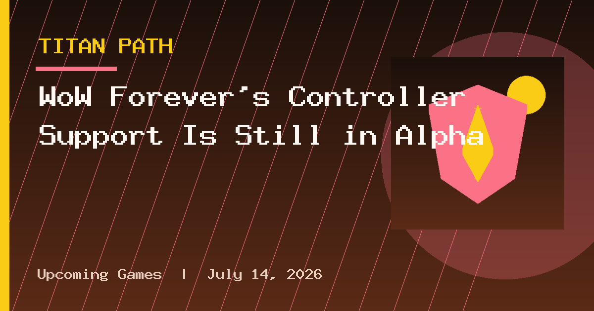 WoW Forever's Controller Support Is Still in Alpha